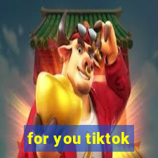 for you tiktok