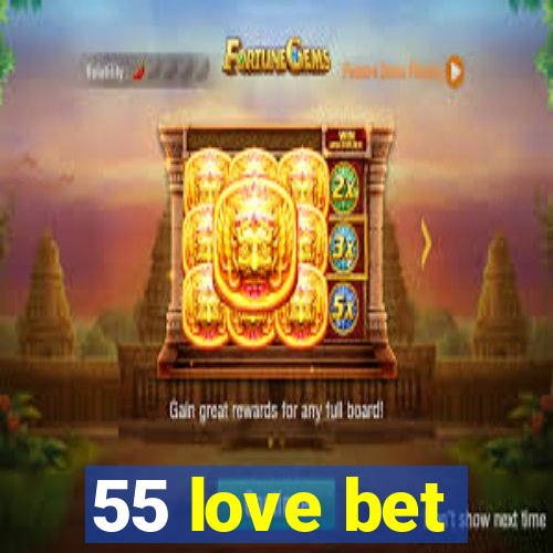 55 love bet