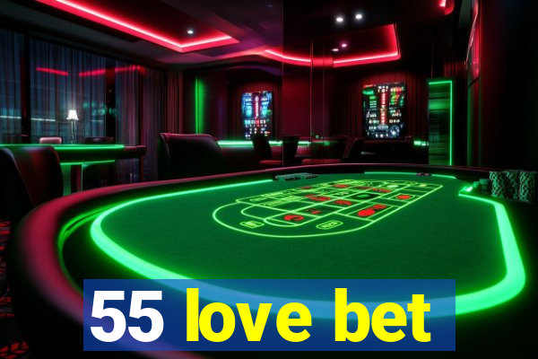 55 love bet