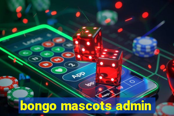 bongo mascots admin