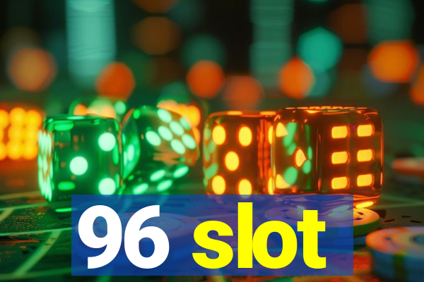 96 slot