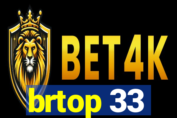 brtop 33