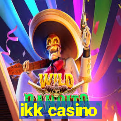 ikk casino