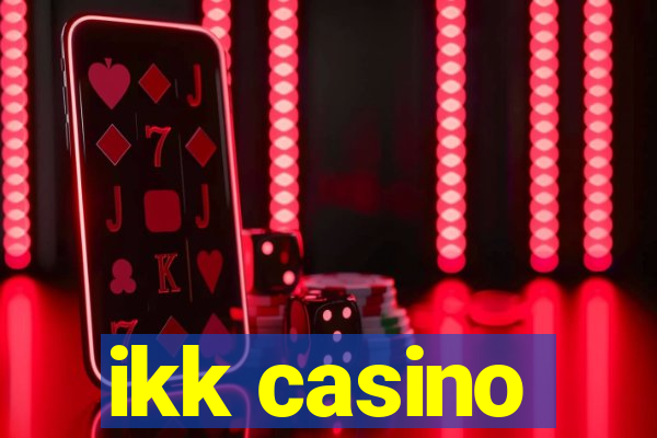 ikk casino