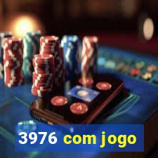 3976 com jogo