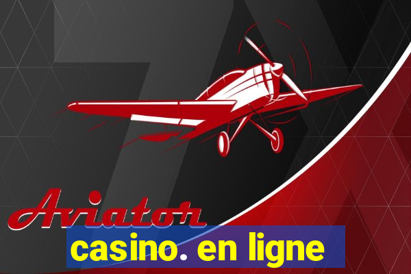 casino. en ligne