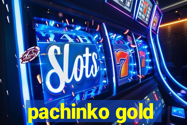 pachinko gold