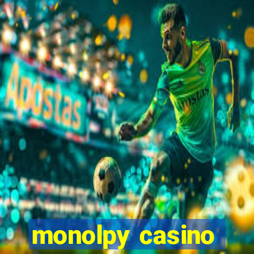 monolpy casino