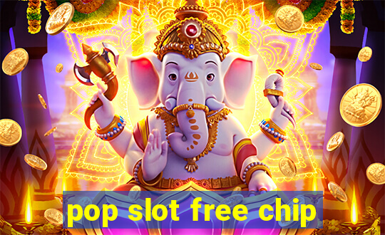 pop slot free chip