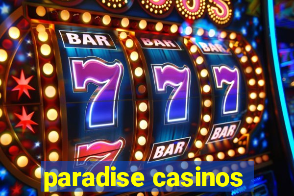 paradise casinos