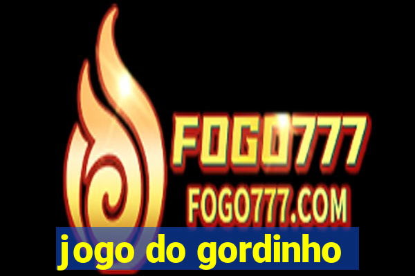 jogo do gordinho