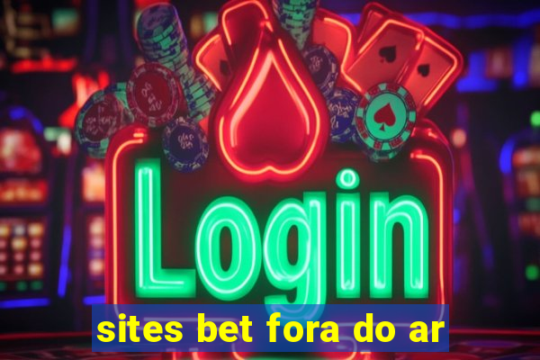 sites bet fora do ar