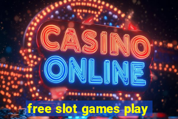 free slot games play