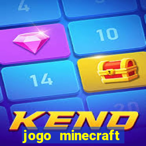 jogo minecraft pocket edition