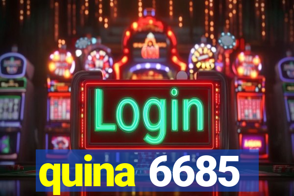 quina 6685