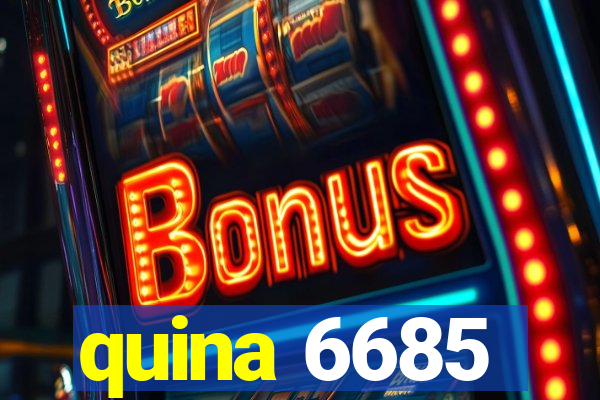 quina 6685