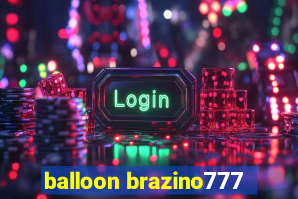 balloon brazino777