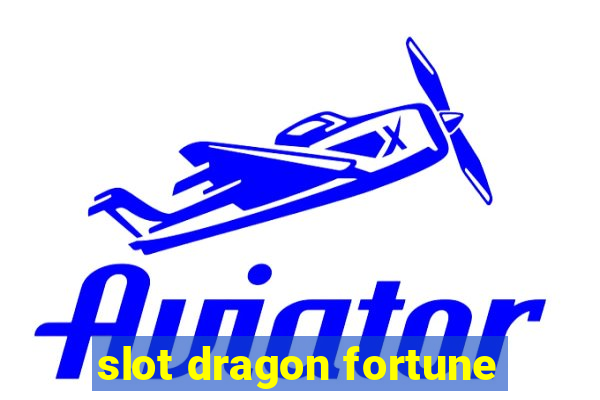 slot dragon fortune