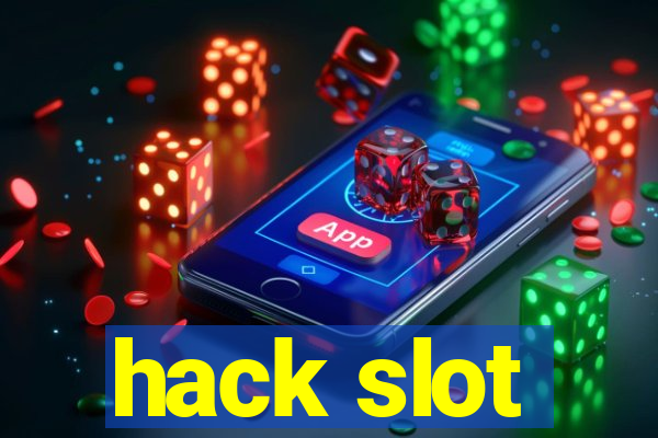 hack slot