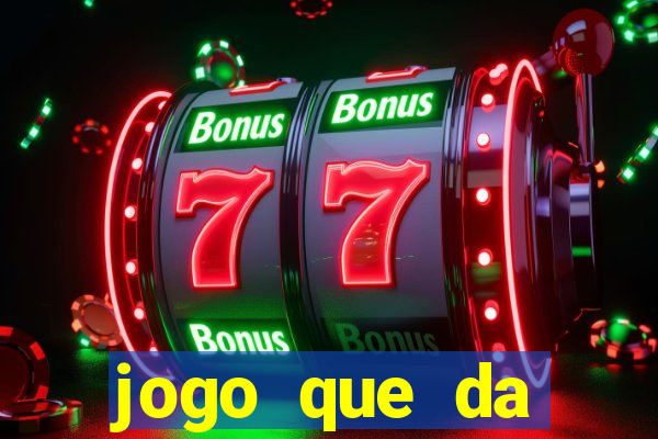 jogo que da dinheiro sem investir