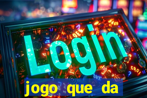 jogo que da dinheiro sem investir