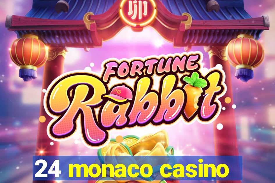 24 monaco casino