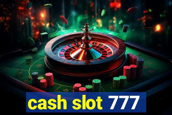 cash slot 777