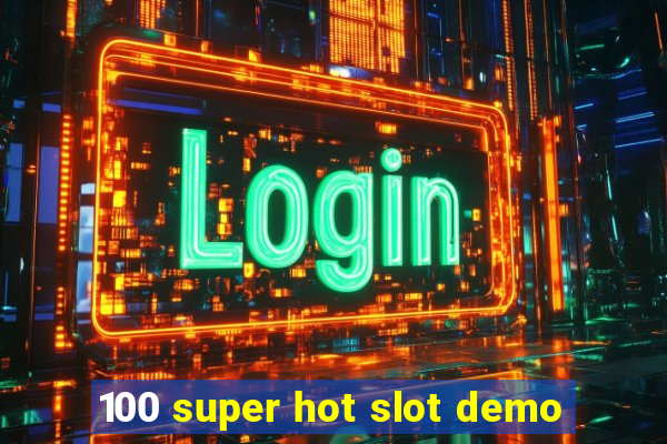 100 super hot slot demo