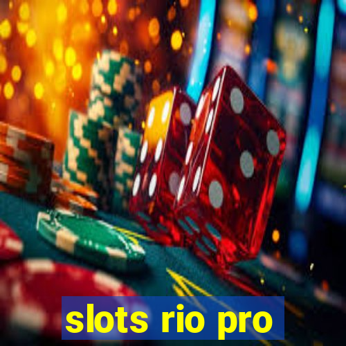 slots rio pro