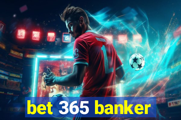 bet 365 banker