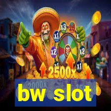 bw slot