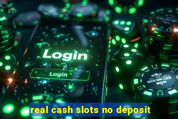 real cash slots no deposit