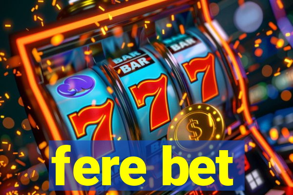 fere bet