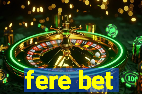 fere bet