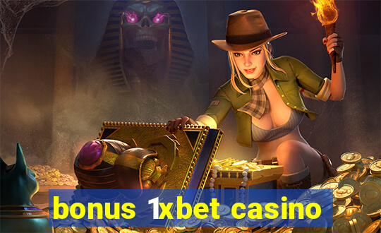 bonus 1xbet casino