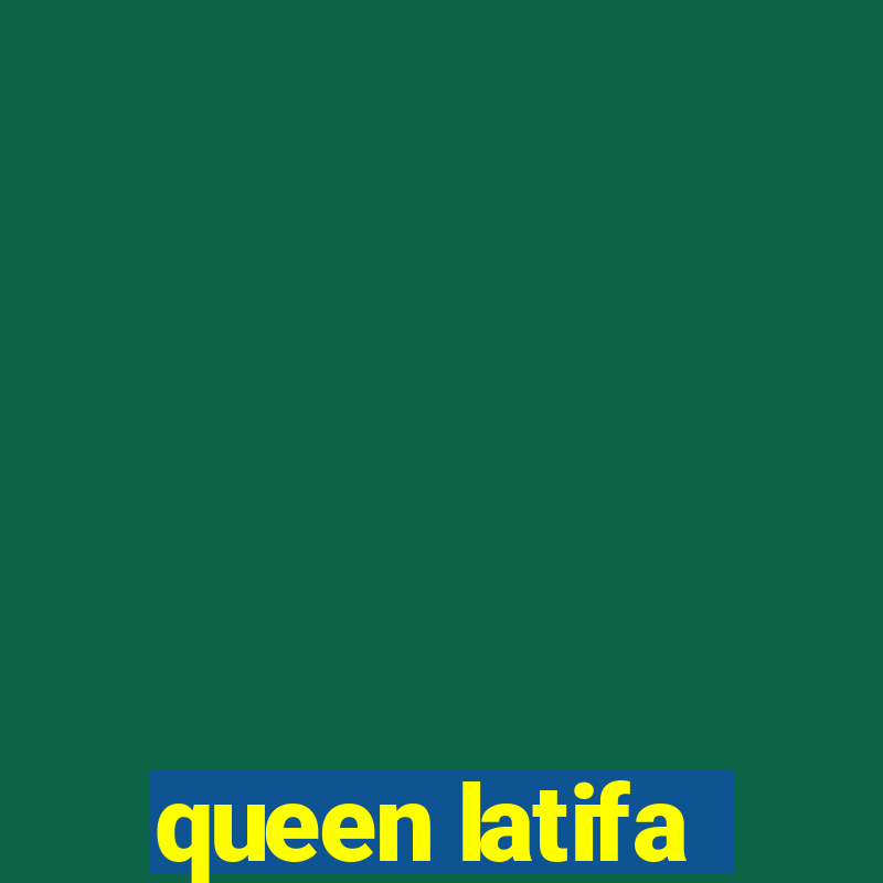 queen latifa