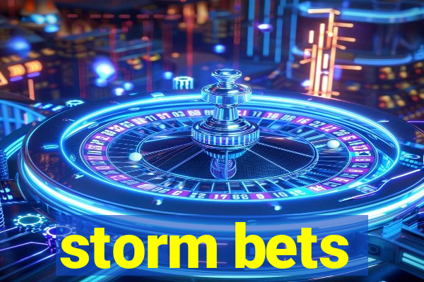 storm bets