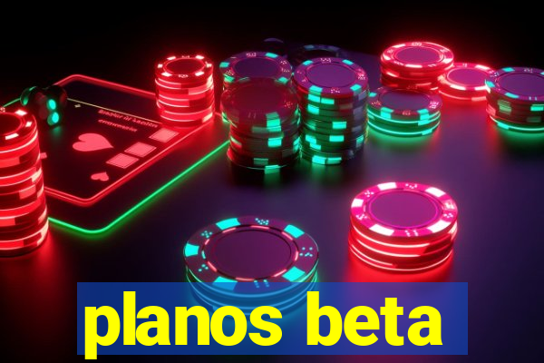 planos beta