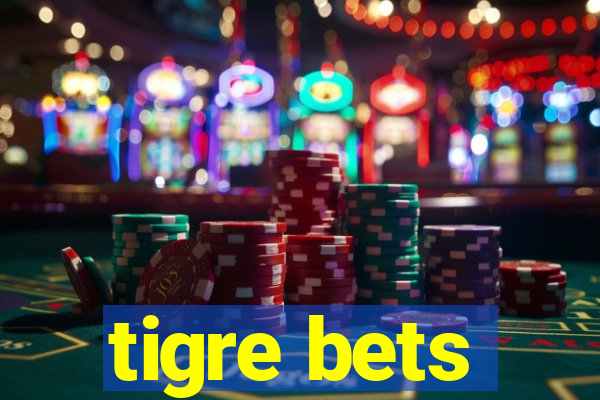 tigre bets