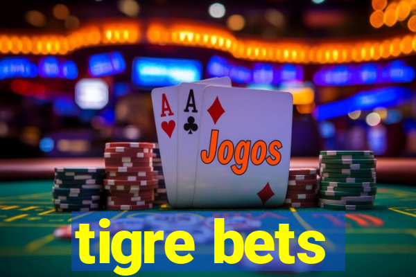 tigre bets