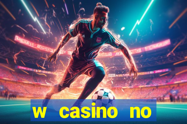 w casino no deposit bonus