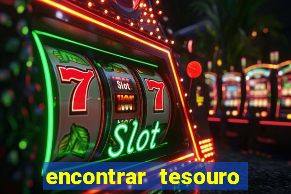 encontrar tesouro do deserto 1