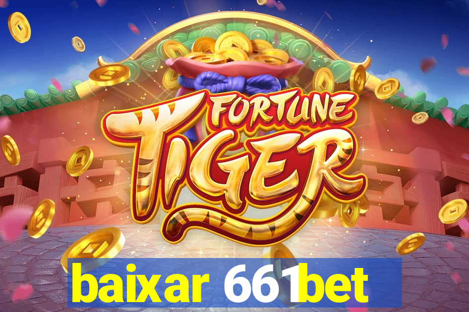 baixar 661bet