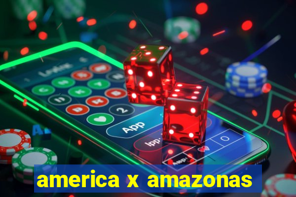 america x amazonas