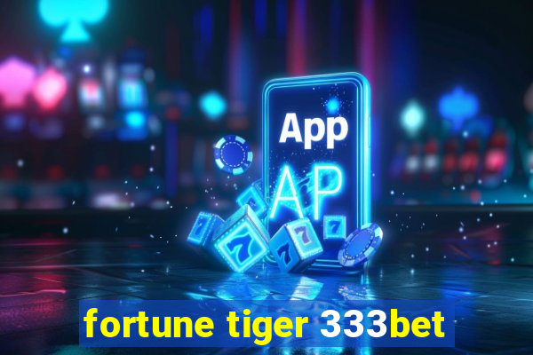 fortune tiger 333bet