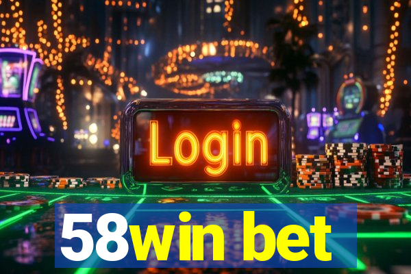 58win bet