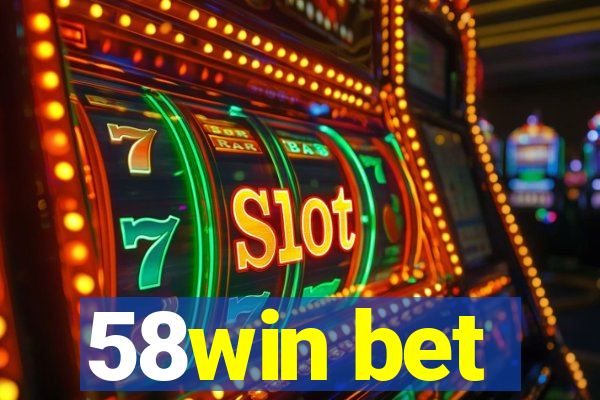 58win bet