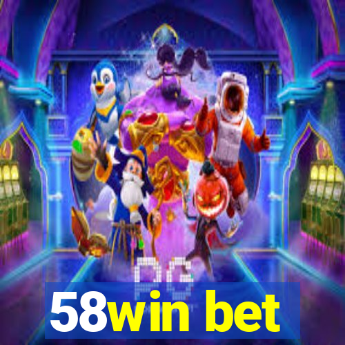 58win bet