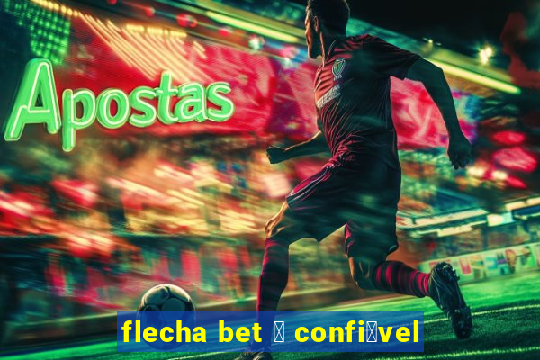 flecha bet 茅 confi谩vel