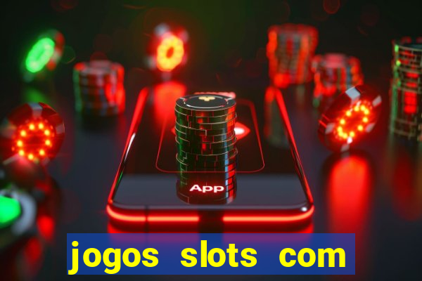 jogos slots com bonus de cadastro